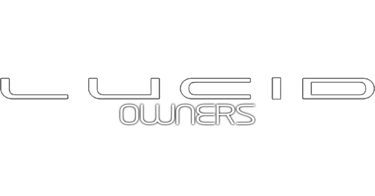 Lucid Owners - Lucid Motors Forum